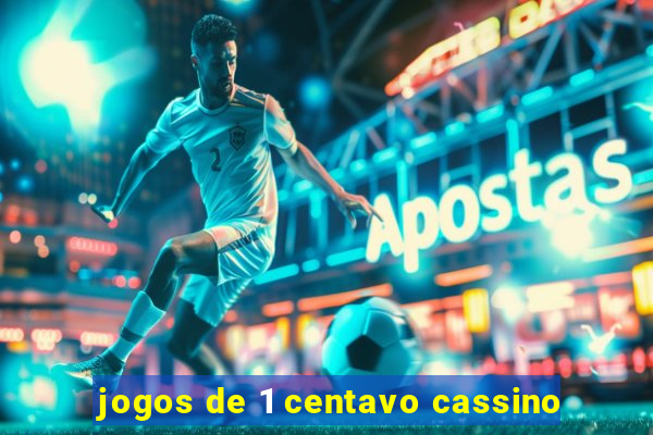 jogos de 1 centavo cassino