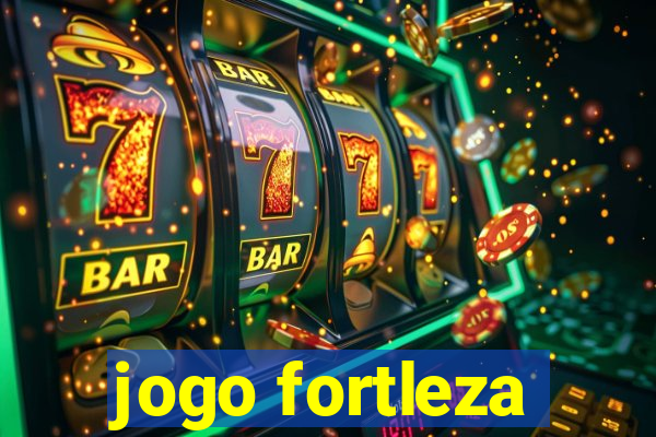 jogo fortleza