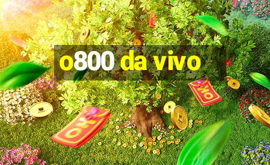 o800 da vivo