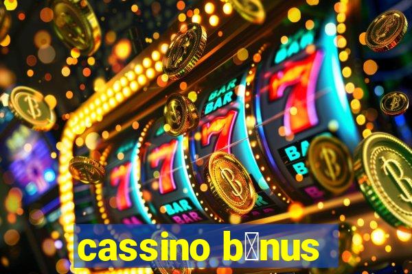 cassino b么nus