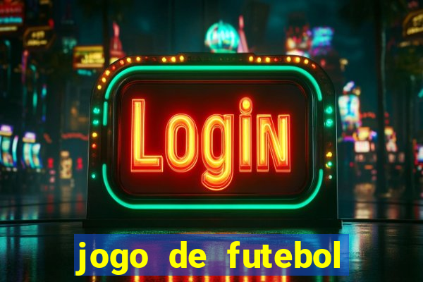 jogo de futebol aposta online