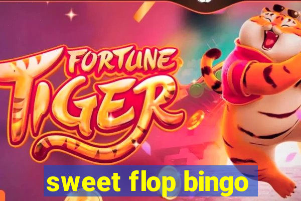 sweet flop bingo