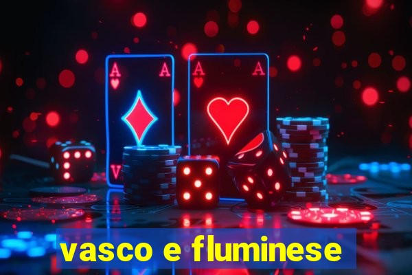 vasco e fluminese