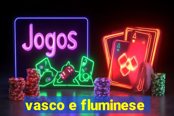 vasco e fluminese