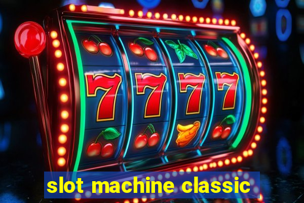 slot machine classic