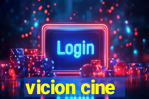 vicion cine