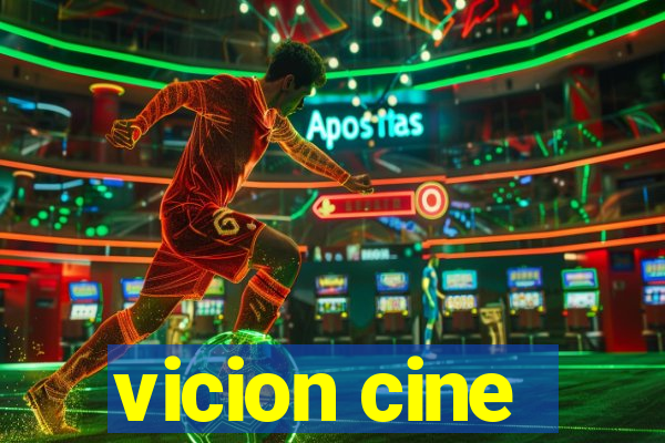 vicion cine