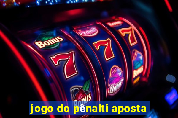 jogo do pênalti aposta