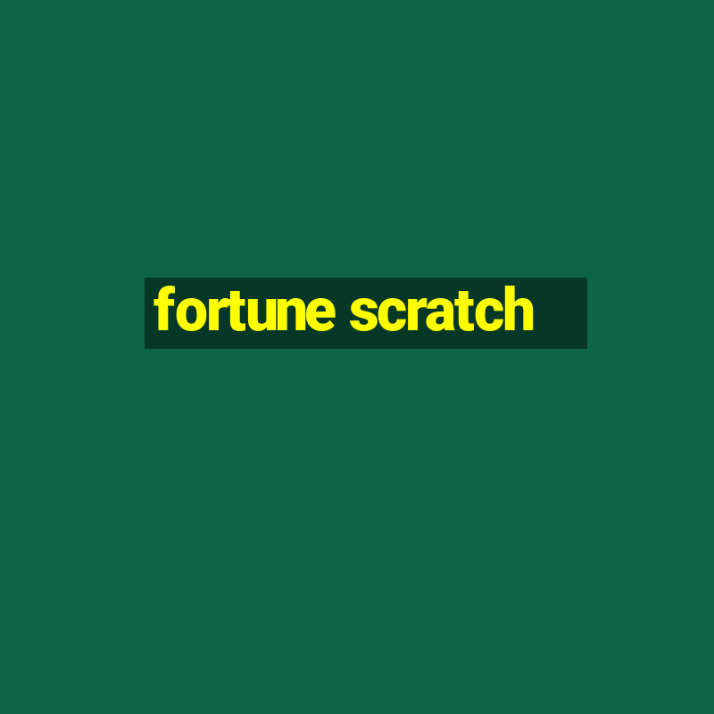 fortune scratch