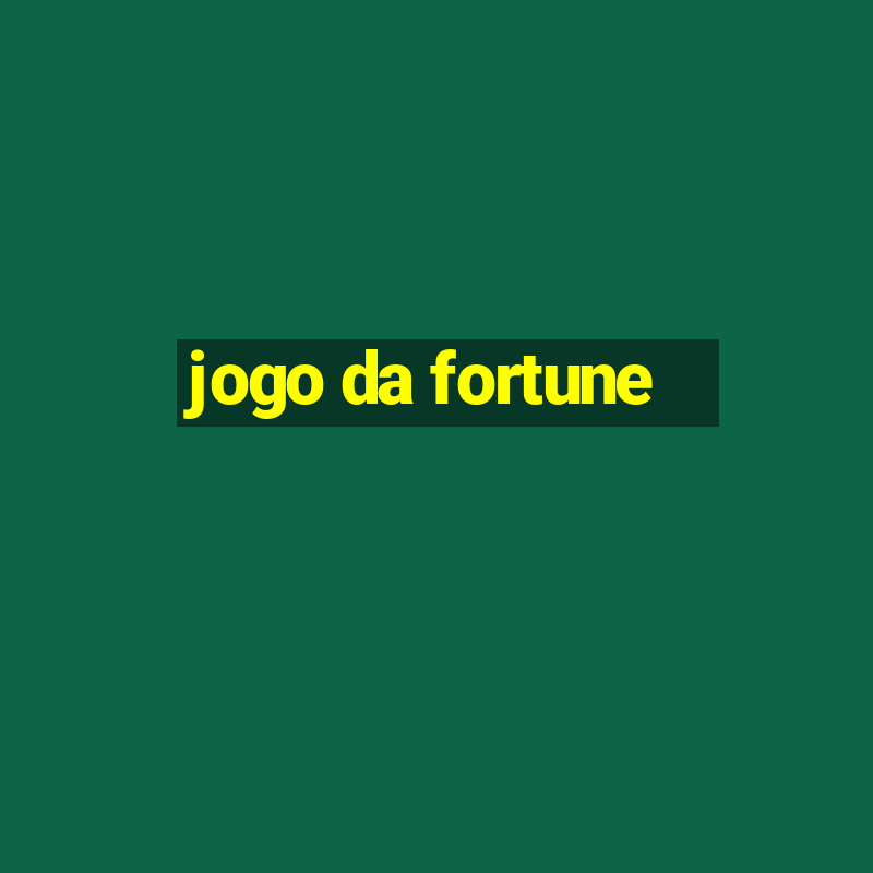 jogo da fortune