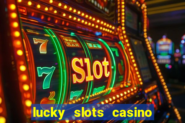 lucky slots casino games 777