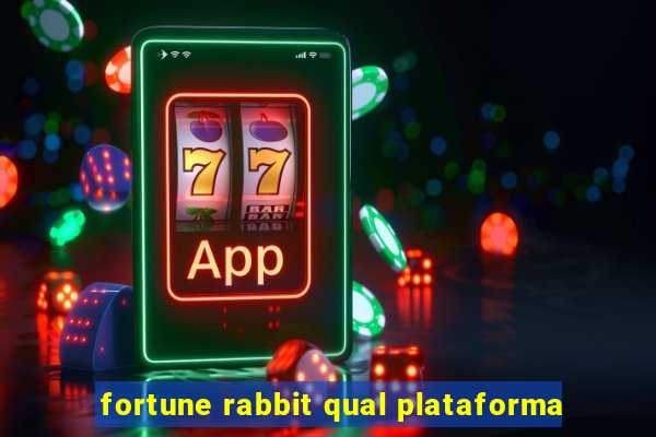 fortune rabbit qual plataforma