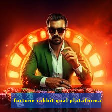 fortune rabbit qual plataforma