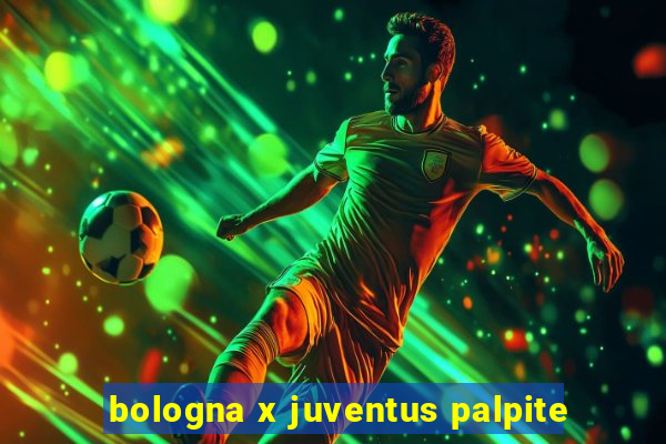 bologna x juventus palpite