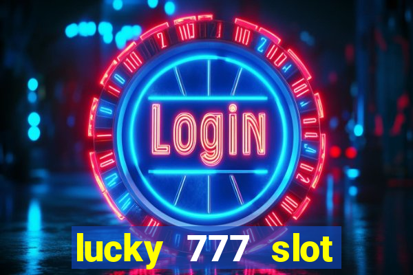 lucky 777 slot jili pagcor