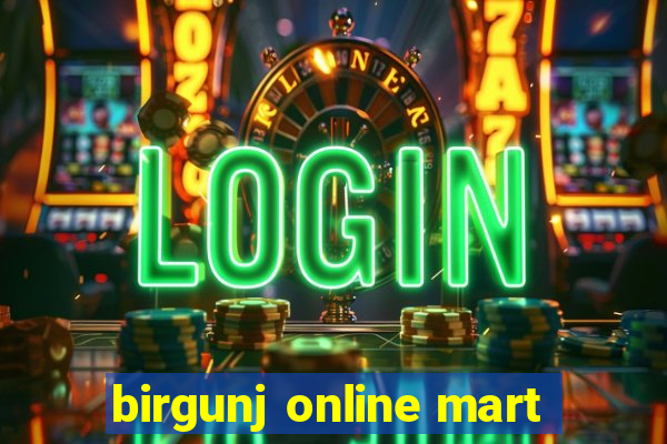 birgunj online mart