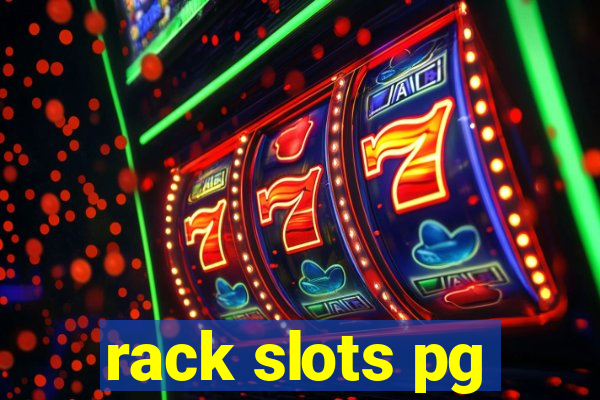 rack slots pg