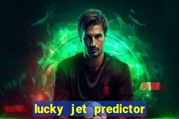 lucky jet predictor hack 100