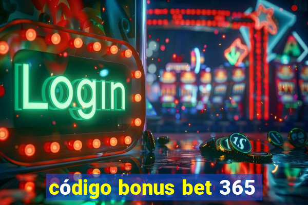 código bonus bet 365