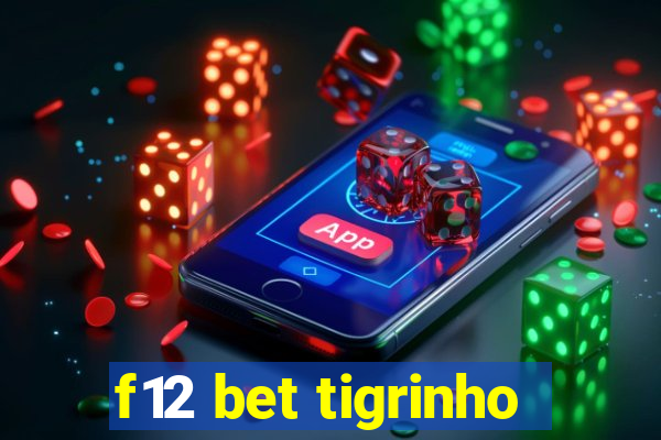 f12 bet tigrinho