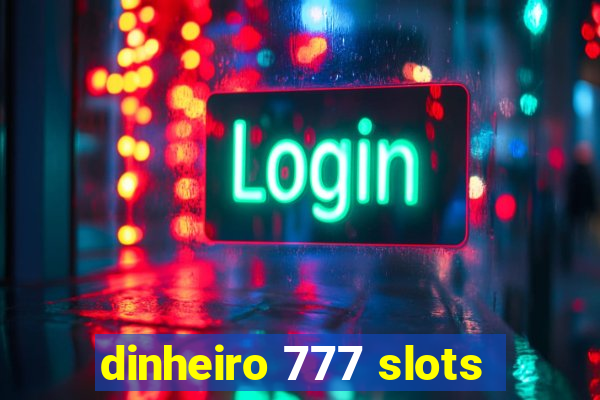 dinheiro 777 slots