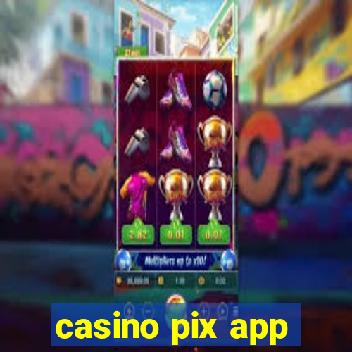 casino pix app