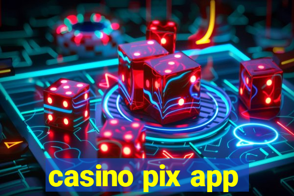 casino pix app