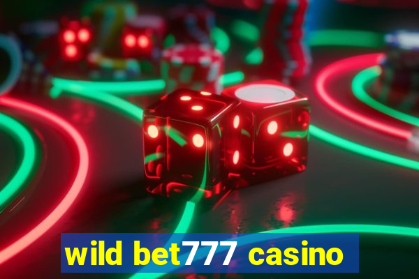 wild bet777 casino