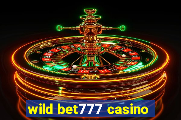 wild bet777 casino