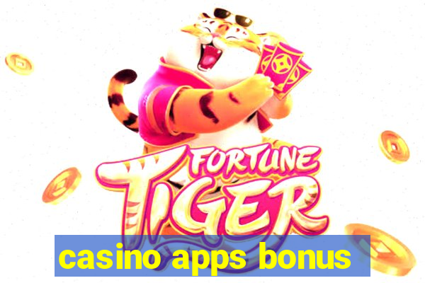 casino apps bonus