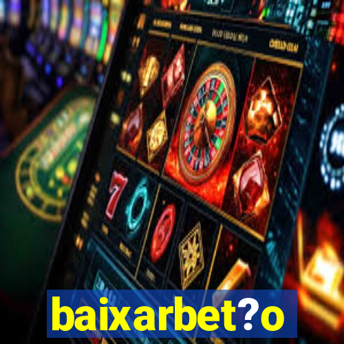 baixarbet?o