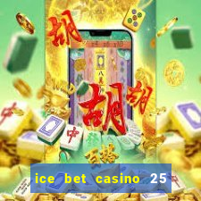 ice bet casino 25 free spins