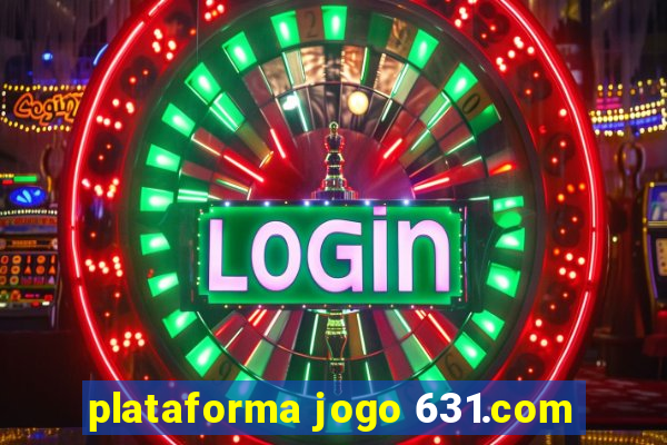 plataforma jogo 631.com