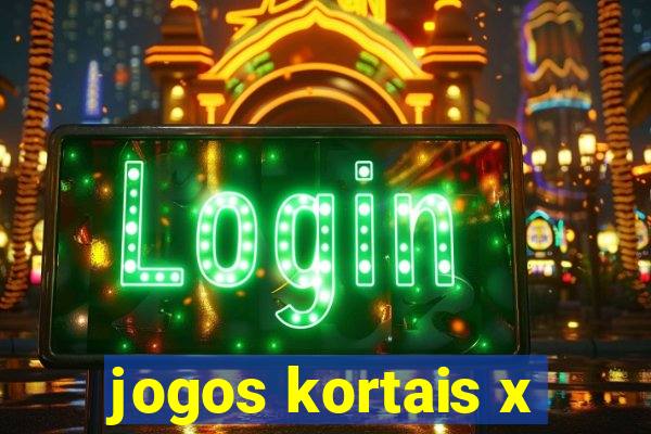 jogos kortais x