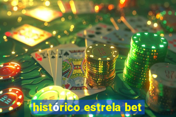 histórico estrela bet