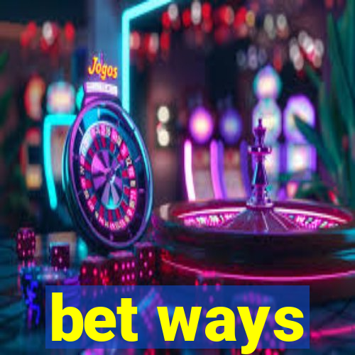 bet ways