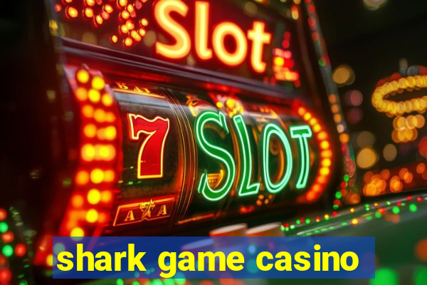 shark game casino