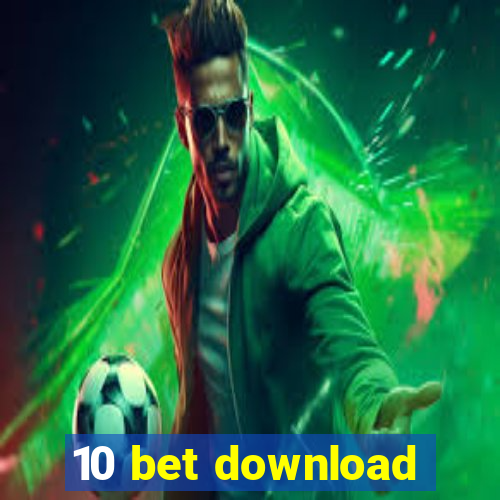 10 bet download