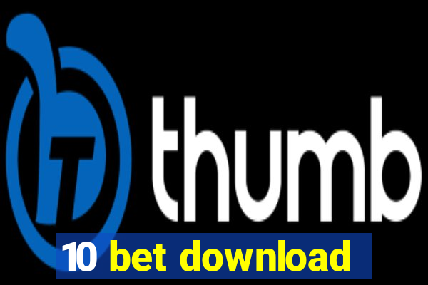 10 bet download