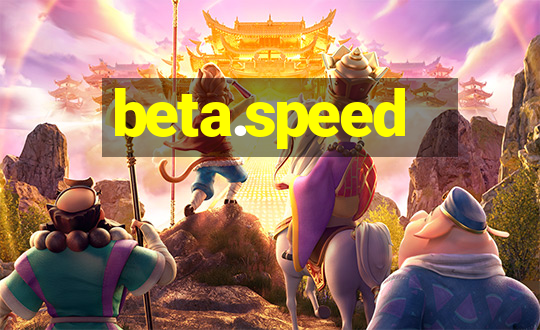 beta.speed