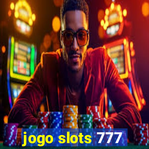 jogo slots 777