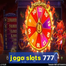 jogo slots 777