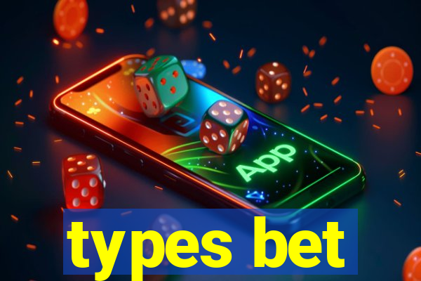 types bet