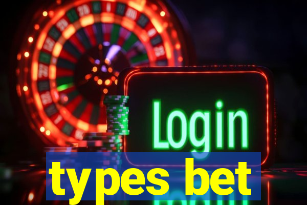 types bet