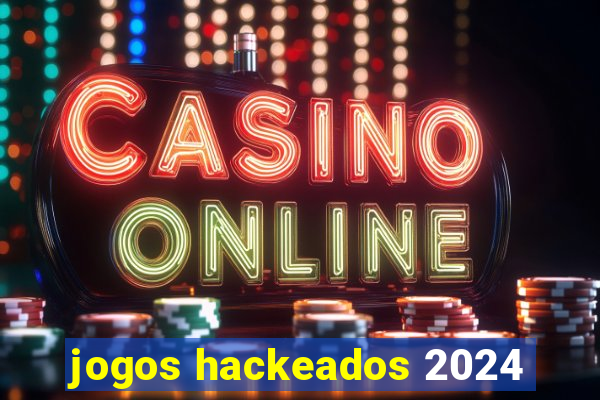 jogos hackeados 2024