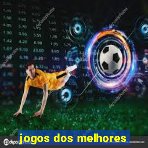 jogos dos melhores