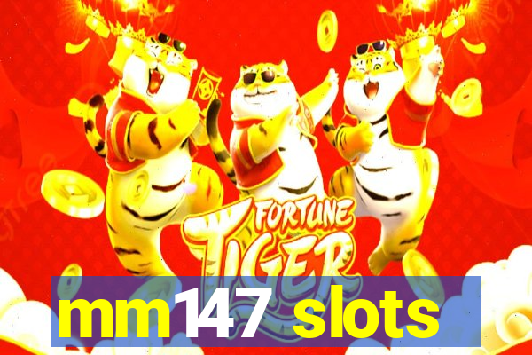 mm147 slots