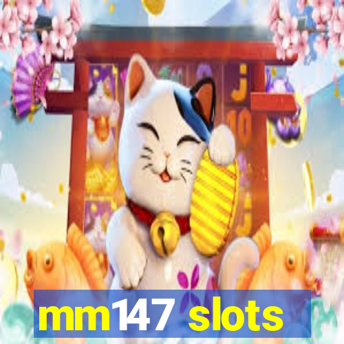 mm147 slots