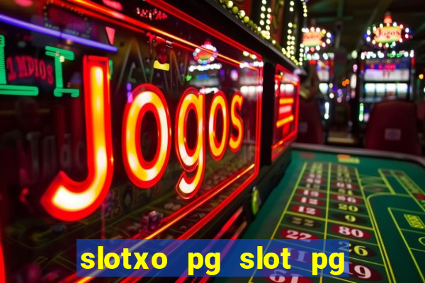 slotxo pg slot pg ??? 10 ??? 100