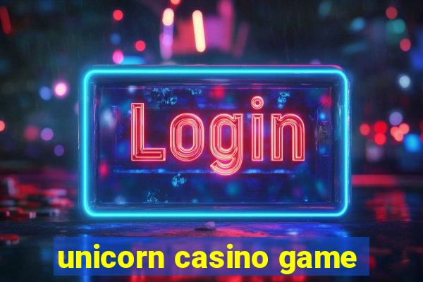 unicorn casino game